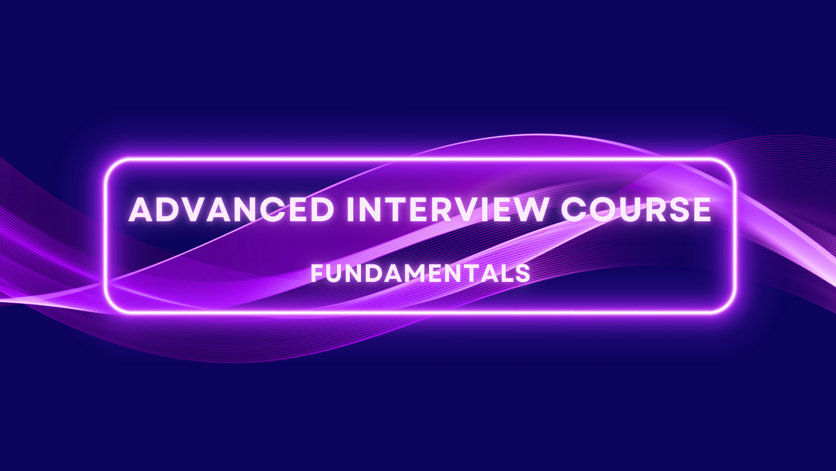 advanced-interview-course-fundamentals