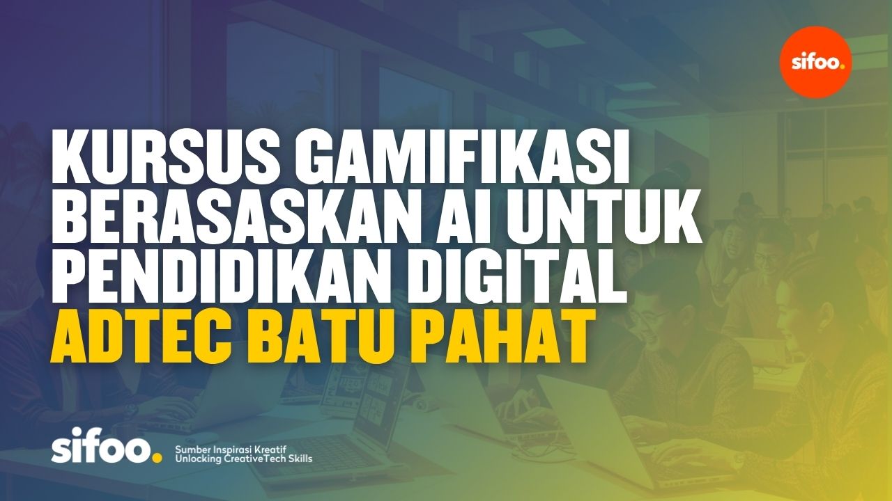 Kursus Gamifikasi Berasaskan AI untuk Pendidikan Digital di ADTEC Batu ...