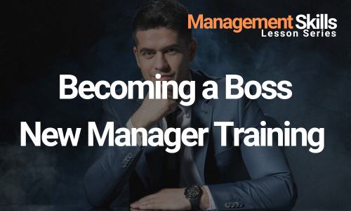 Becoming a Boss - New Manager Training