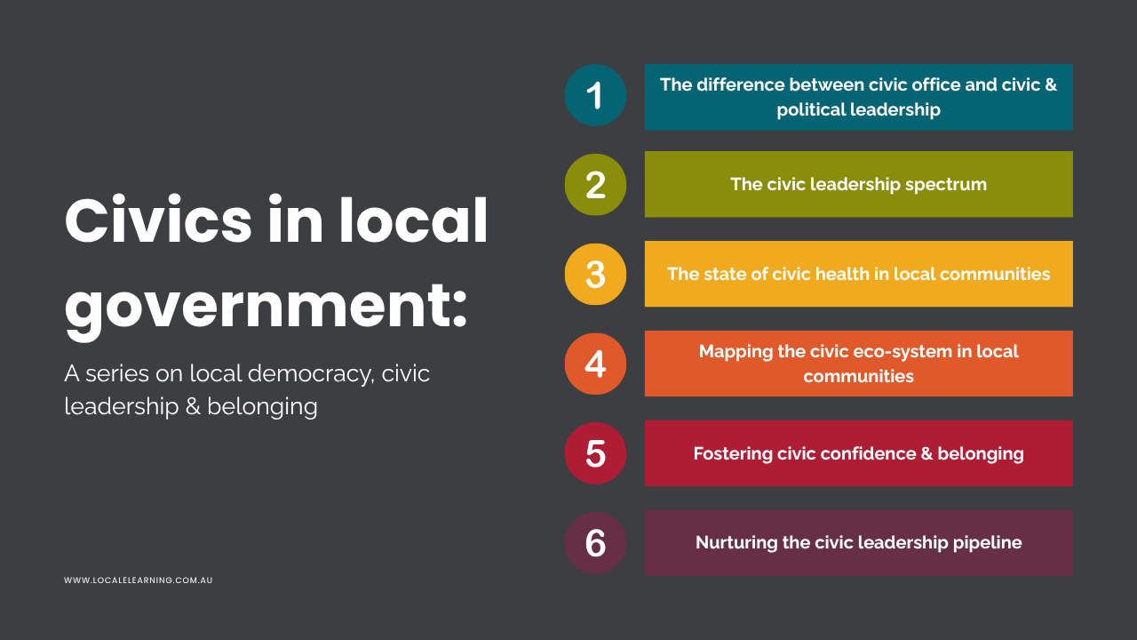 Civic in local government: A series on local democracy, civic leadership & belonging