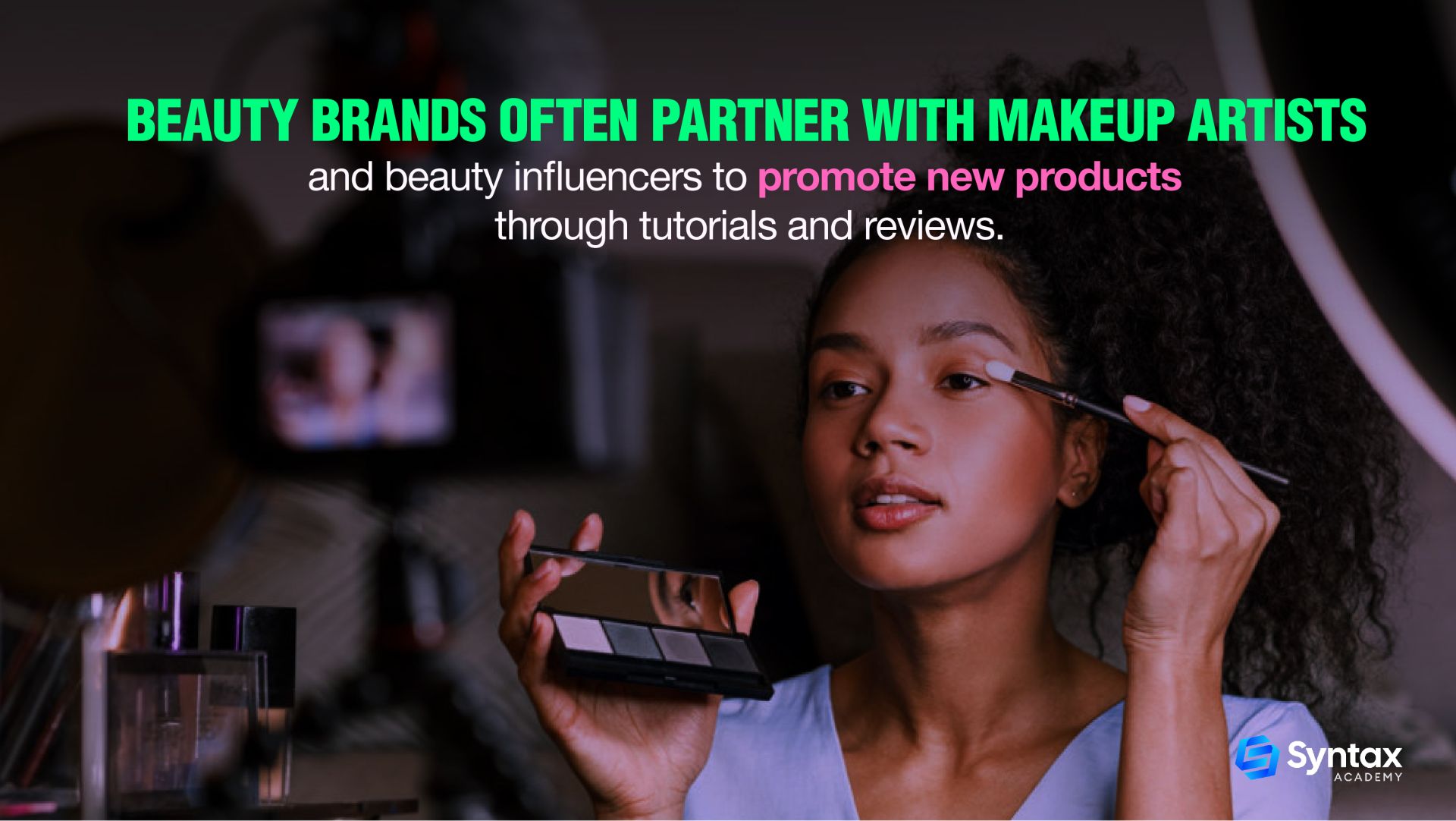 Beauty Brands Often Partner with Makeup Artists 