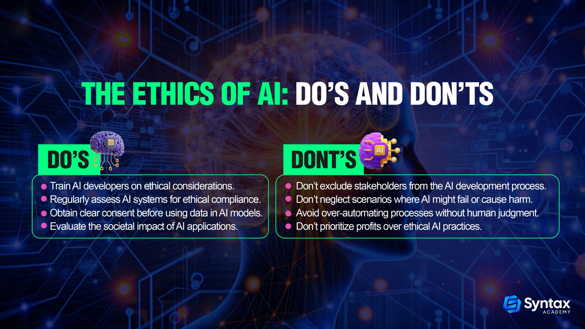 The Ethics OF AI: Don's and Don't s 