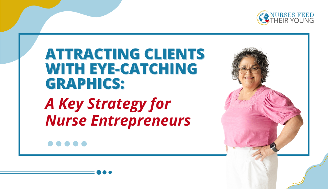 Attracting Clients with EyeCatching Graphics A Key Strategy for Nurse