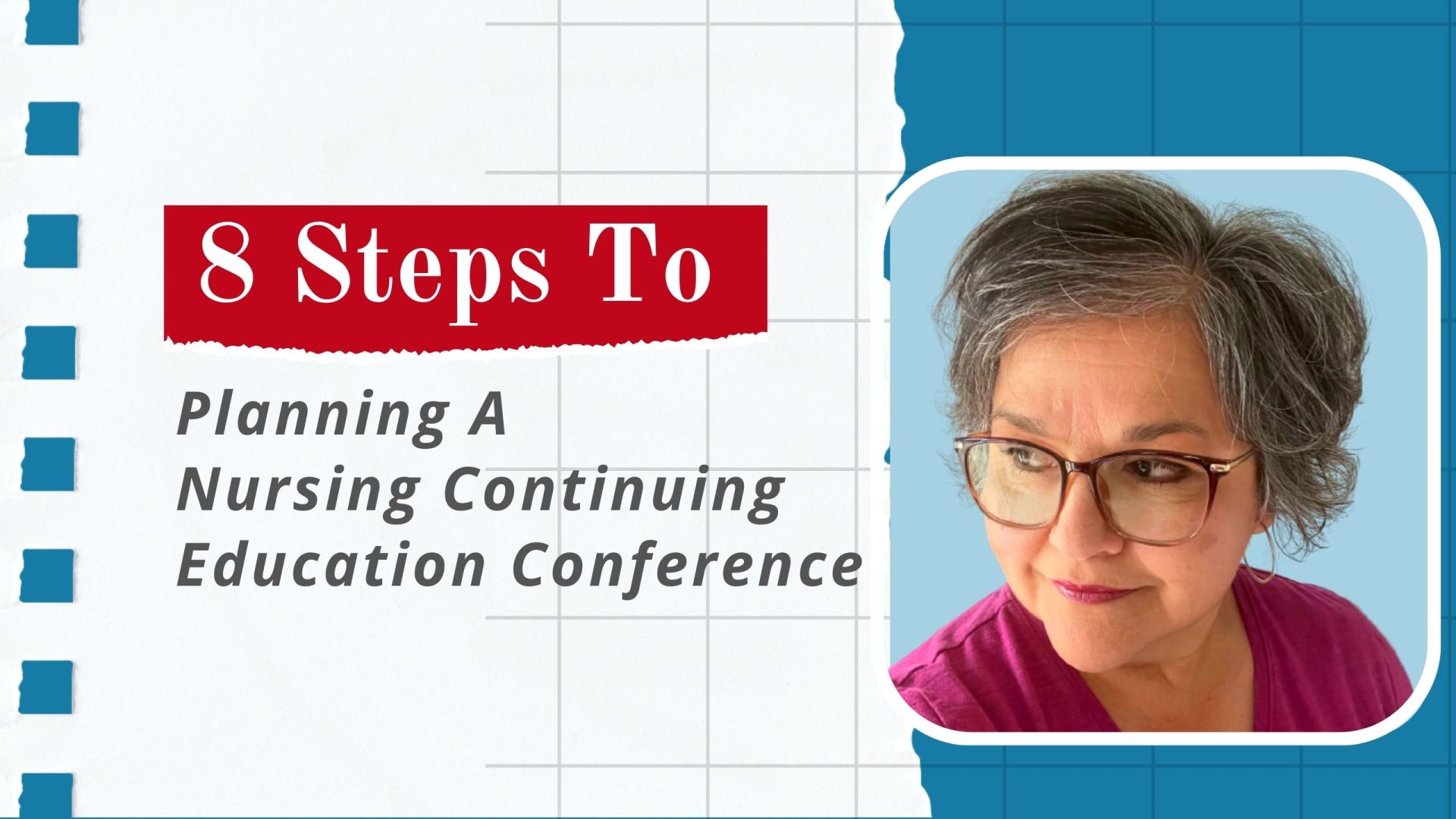 8 STEPS TO PLANNING A NURSING CONTINUING EDUCATION CONFERENCE