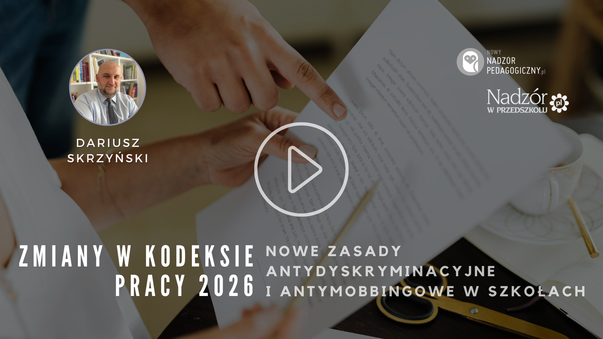 Zmiany w Kodeksie Pracy 2026. Nowe zasady antydyskryminacyjne i antymobbingowe w szkołach i placówkach oświatowych od 5 listopada 2026 r. z nagraniem i dokumentacją
