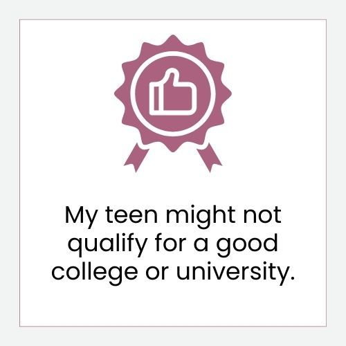 My teen might not qualify for a good college or university button