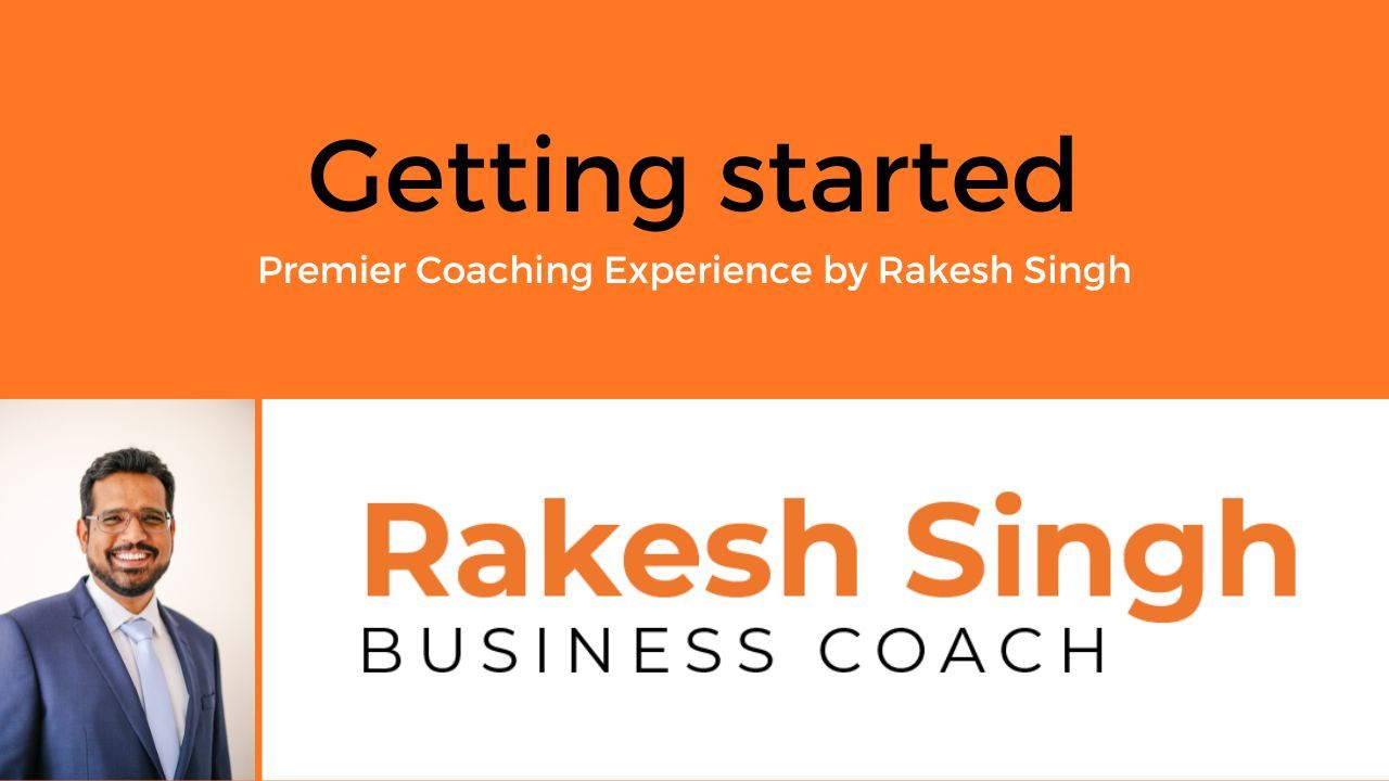 Getting Started: Premier Coaching Experience by Rakesh Singh