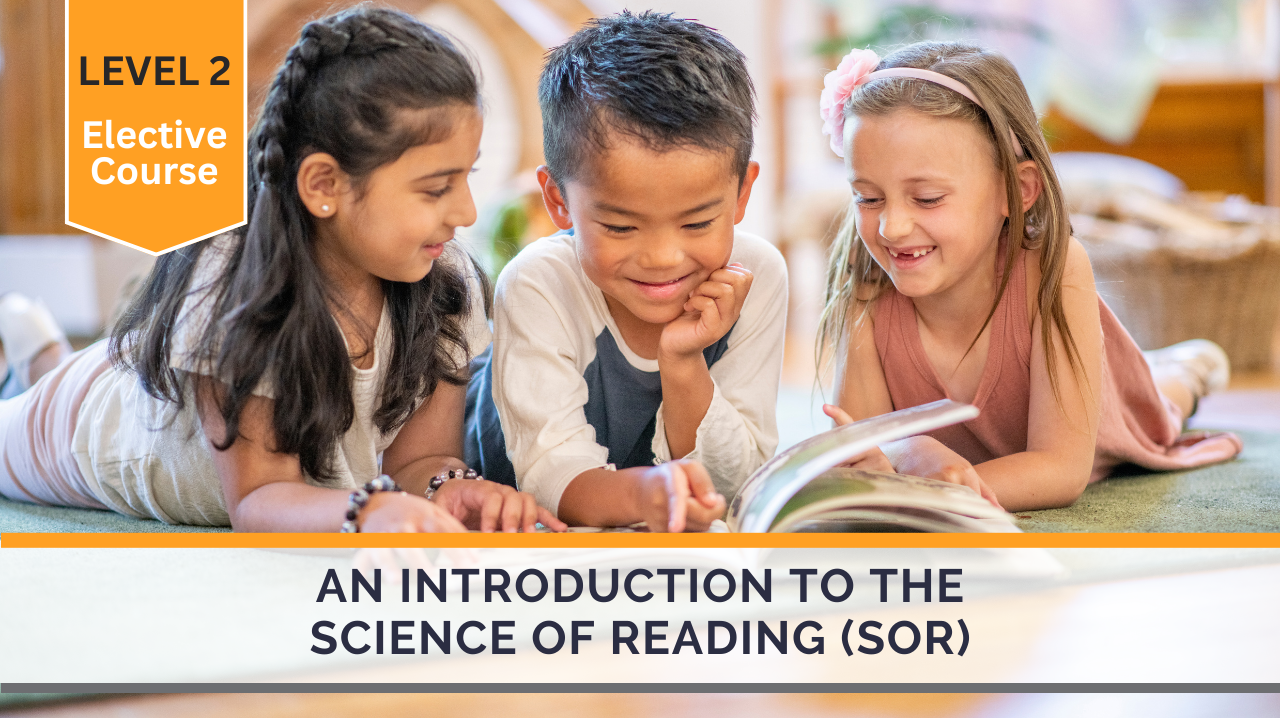 Introduction to the Science of Reading (SOR)