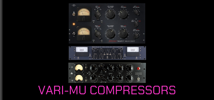 HOW TO MAKE ELECTRONIC MUSIC VARI MU COMPRESSORS