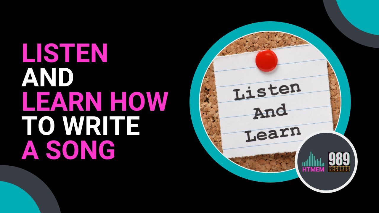 listen and learn how to write a song