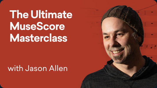 The Ultimate MuseScore Masterclass