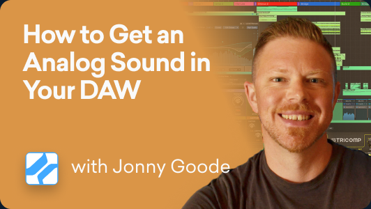 How to Get an Analog Sound in Your DAW