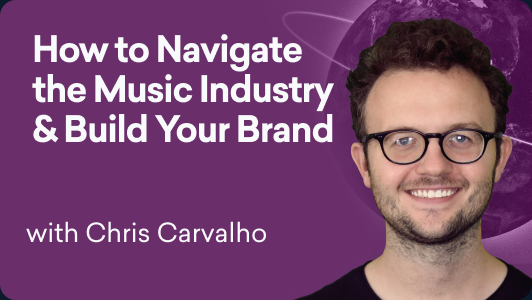 How to Navigate the Music Industry & Build Your Brand