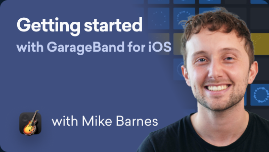 Getting Started with GarageBand for iOS