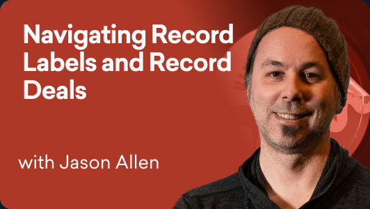 Navigating Record Labels and Record Deals