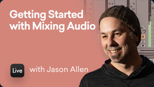 Getting Started with Mixing Audio