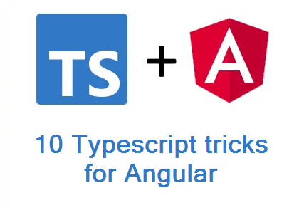 10 Typescript tricks for Angular