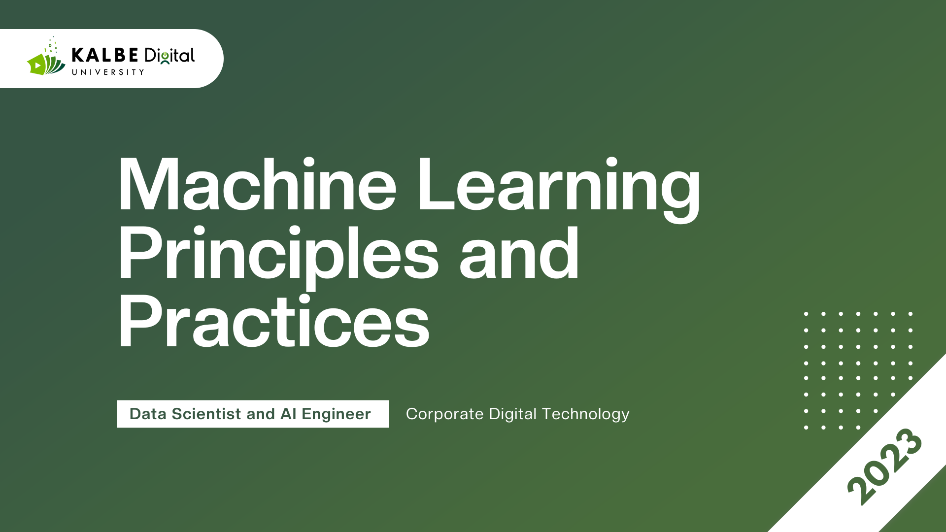Machine Learning Principles and Practices