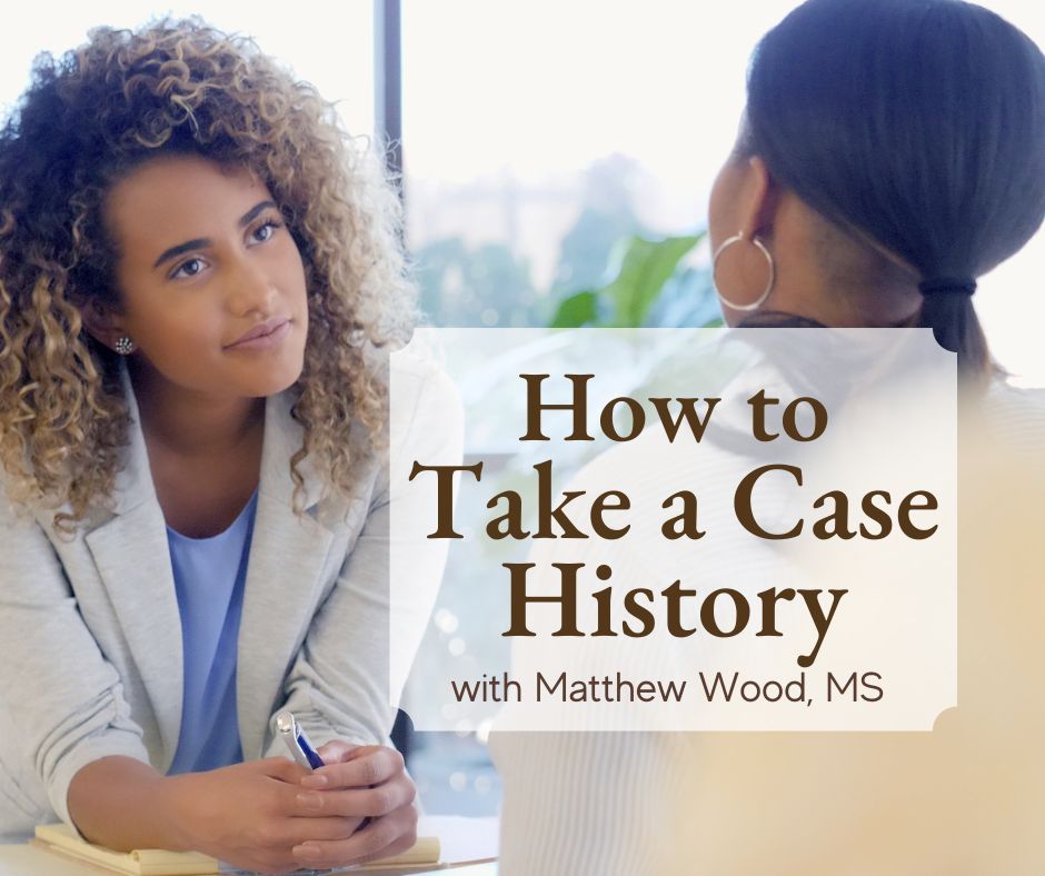 How to Take a Case History for a herbalism consult