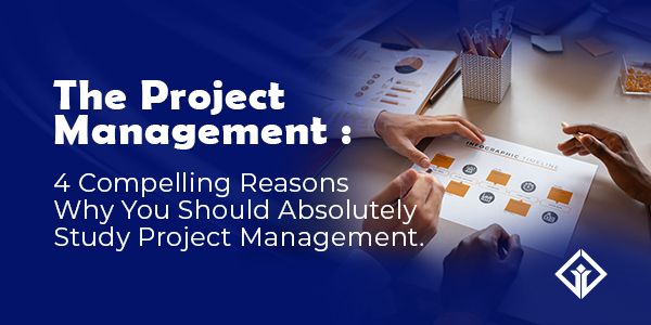 4-compelling-reasons-why-you-should-absolutely-study-project-management