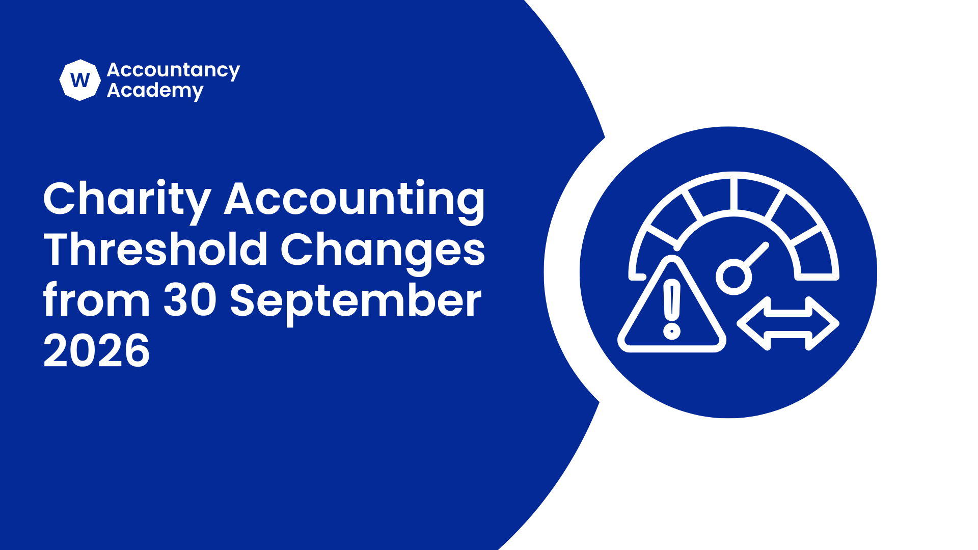 Charity Accounting Threshold Changes 2026: Should You Switch to ...