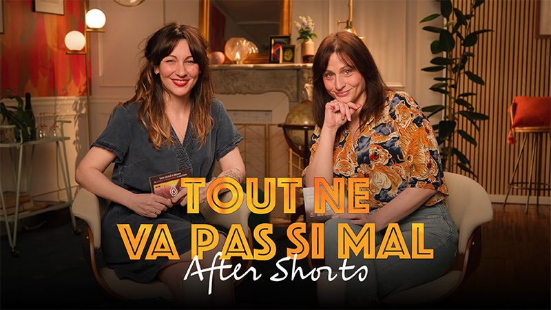 Tout ne va pas si mal After Shorts