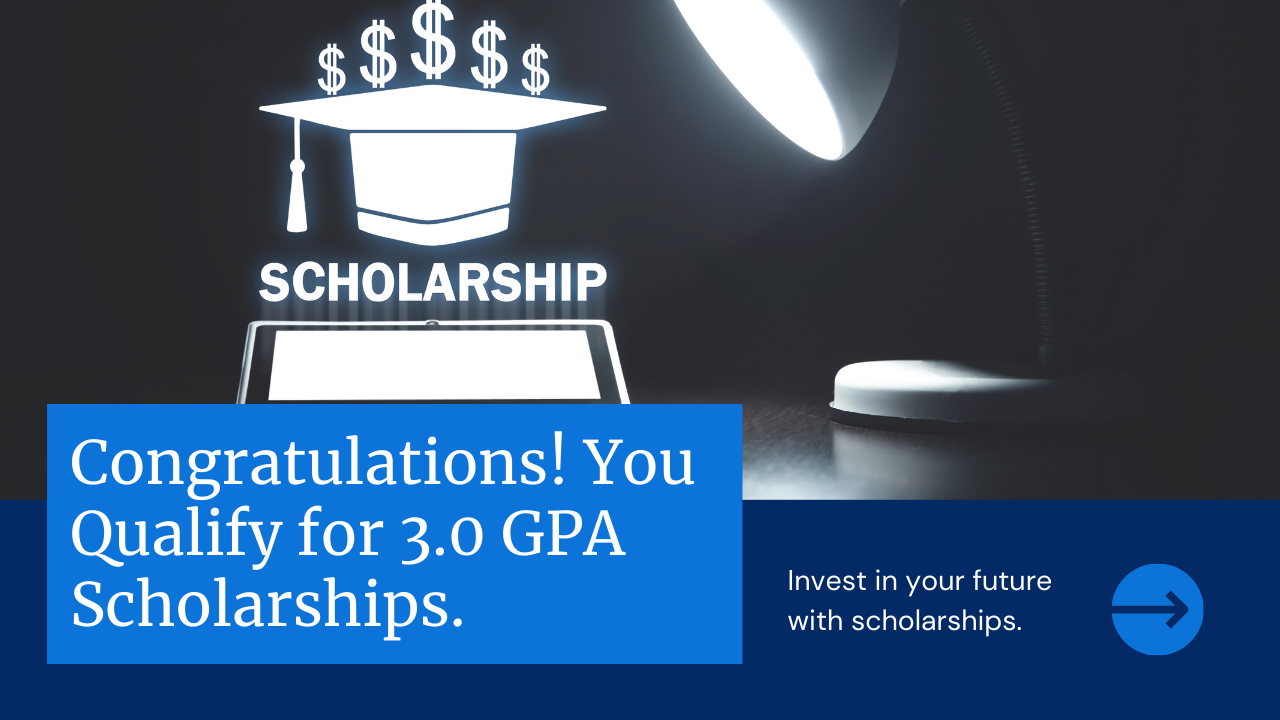 Minimum GPA 3.0 Scholarships!