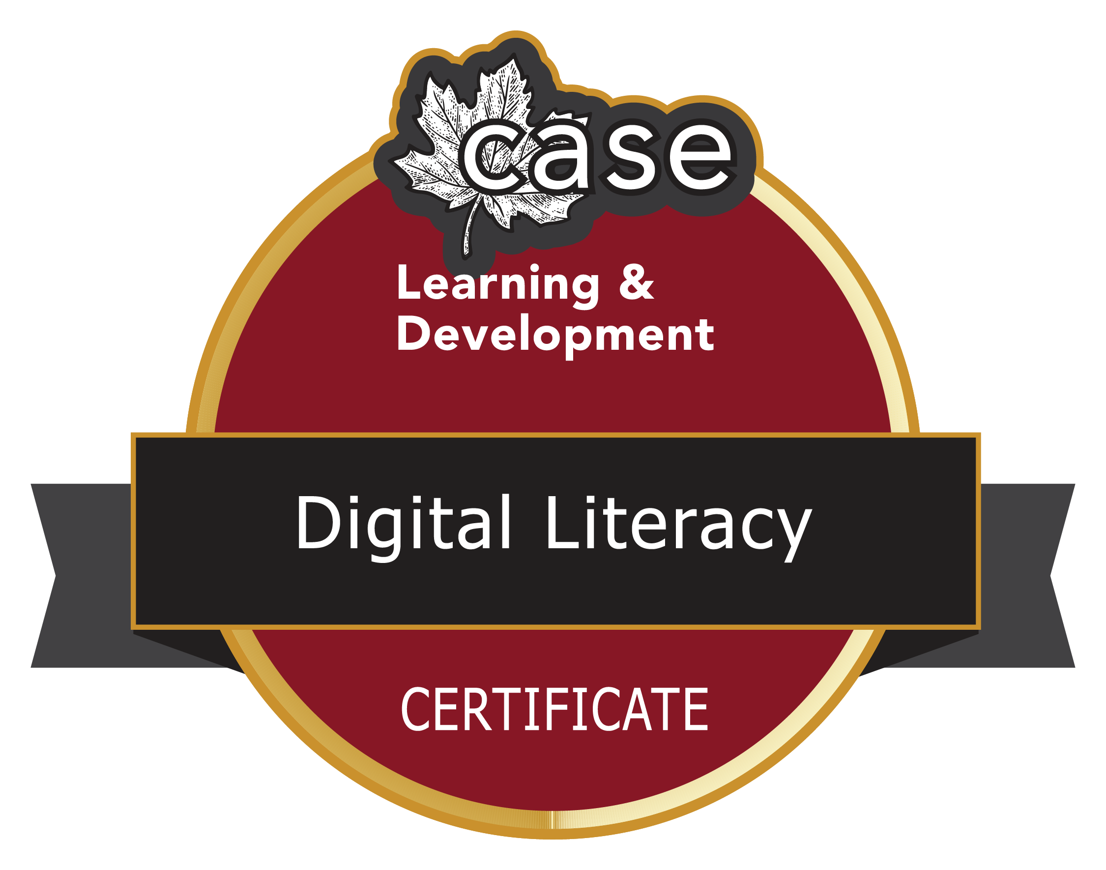 The digital badge for the Digital Literacy certificate program. A circle with CASE’s logo, a red maple leaf at the top and the name of the program across a banner in the middle. 