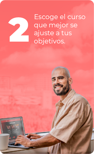 Escoge el curso que mejor se ajuste a tus objetivos.