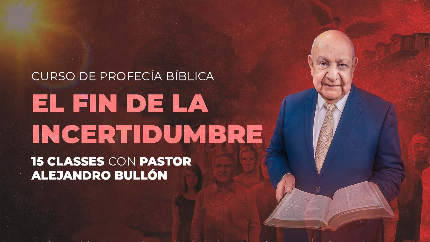El fin de la incertidumbre con Pastor Alejandro Bullón
