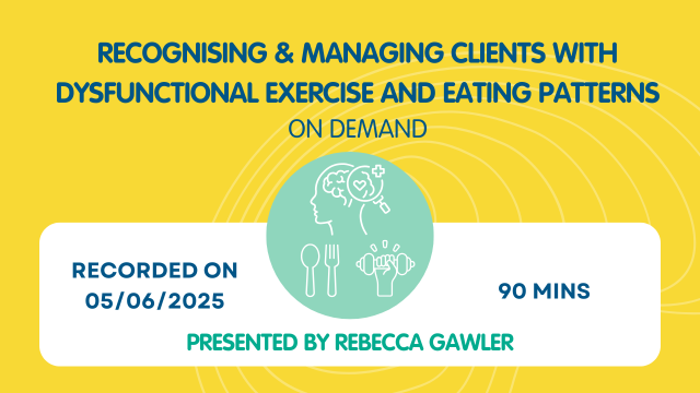 Recognising & Managing Clients with Dysfunctional Exercise and Eating ...