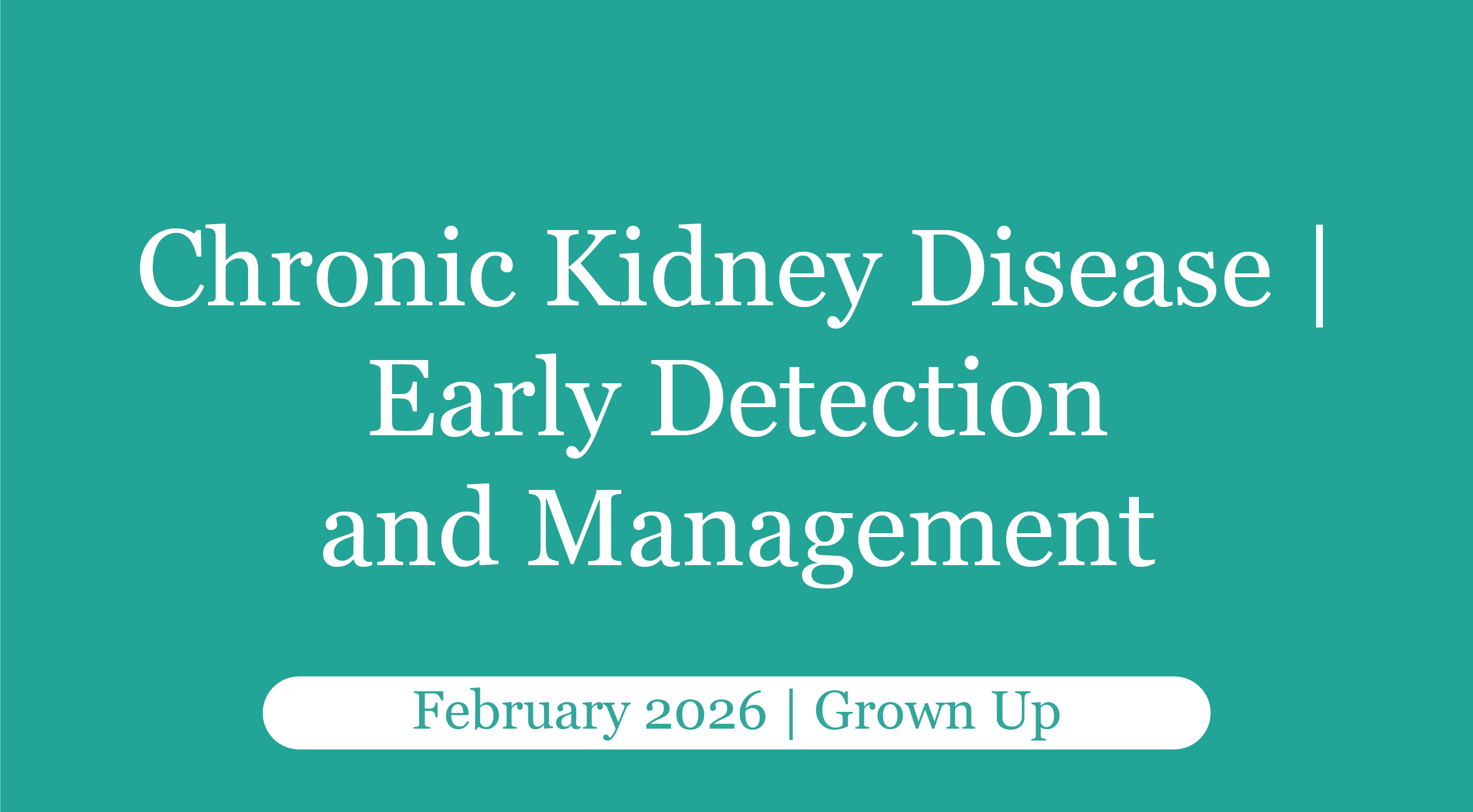Chronic Kidney Disease | Early Detection and Management