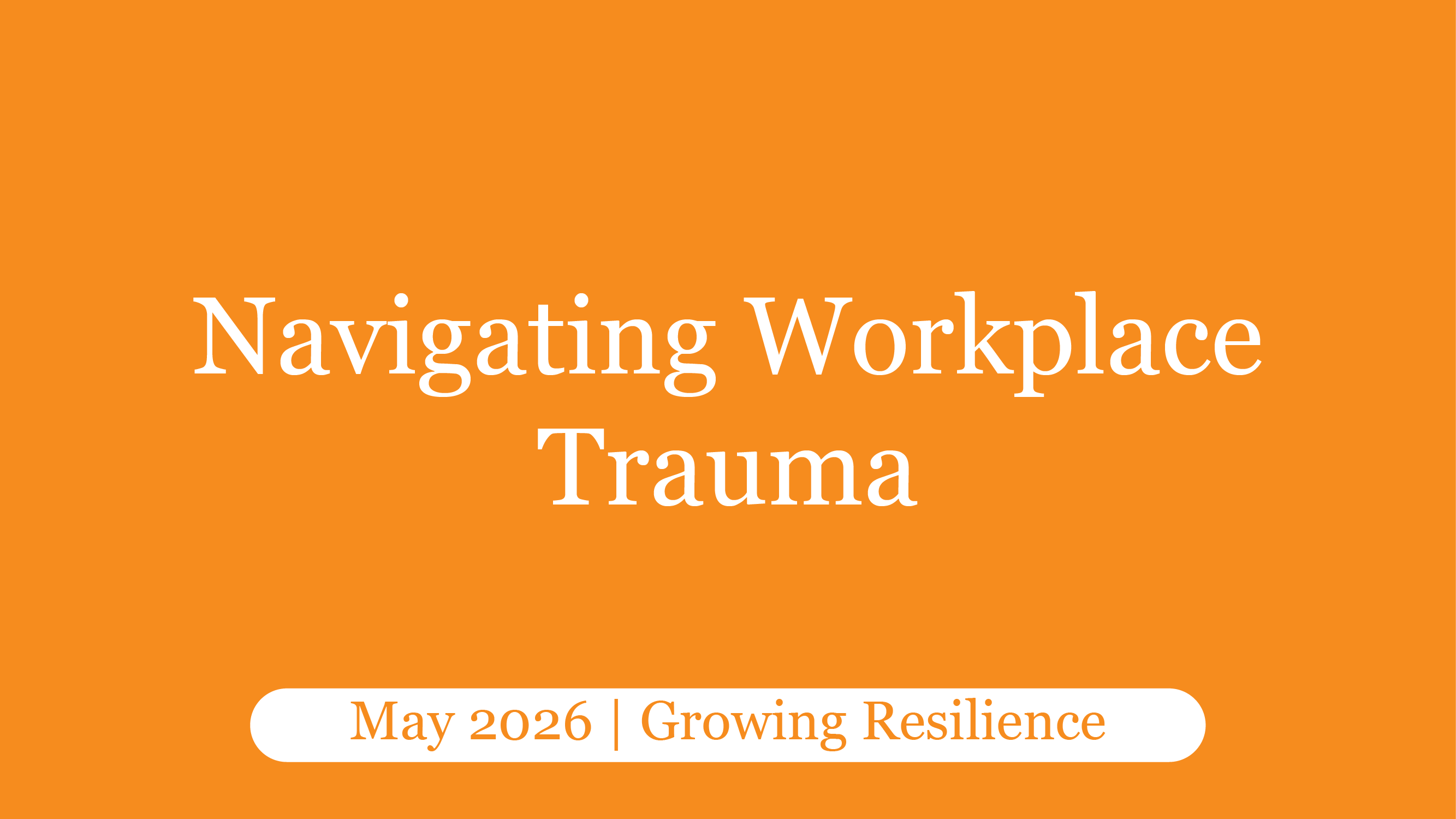 Navigating Workplace Trauma