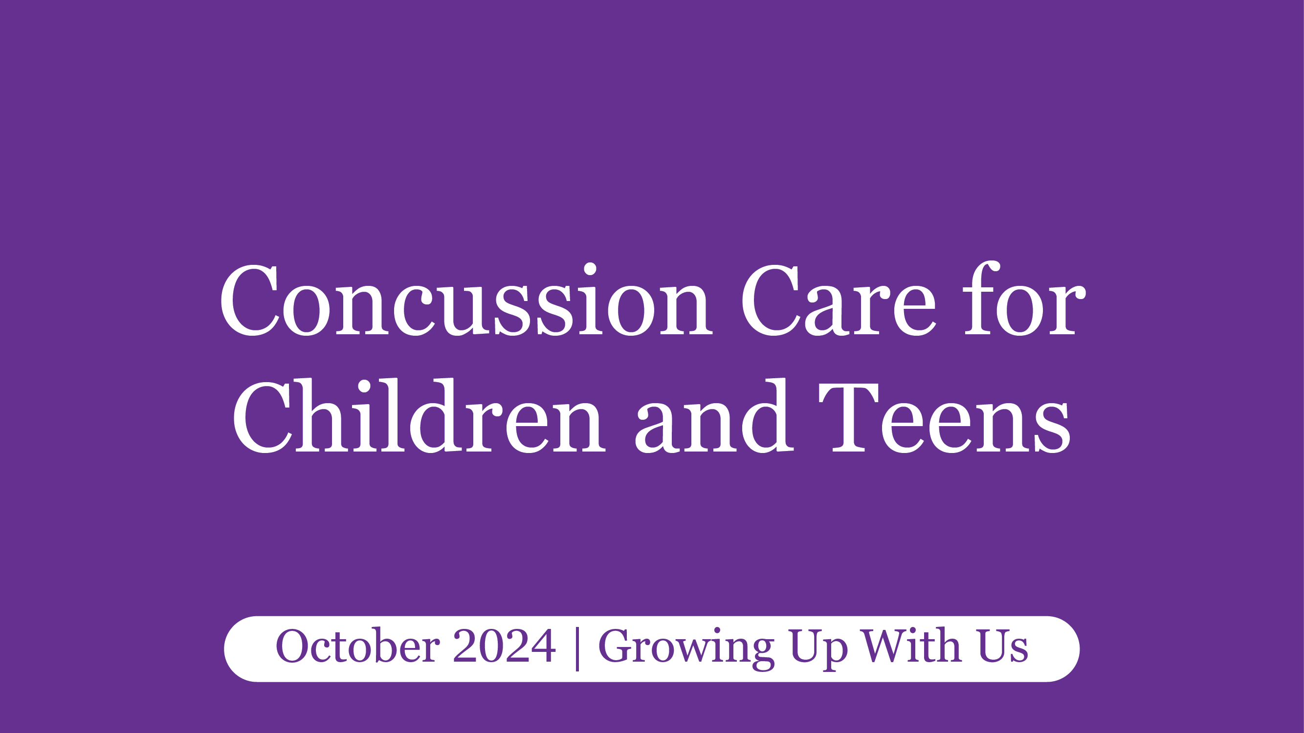 Concussion Care for Children and Teens