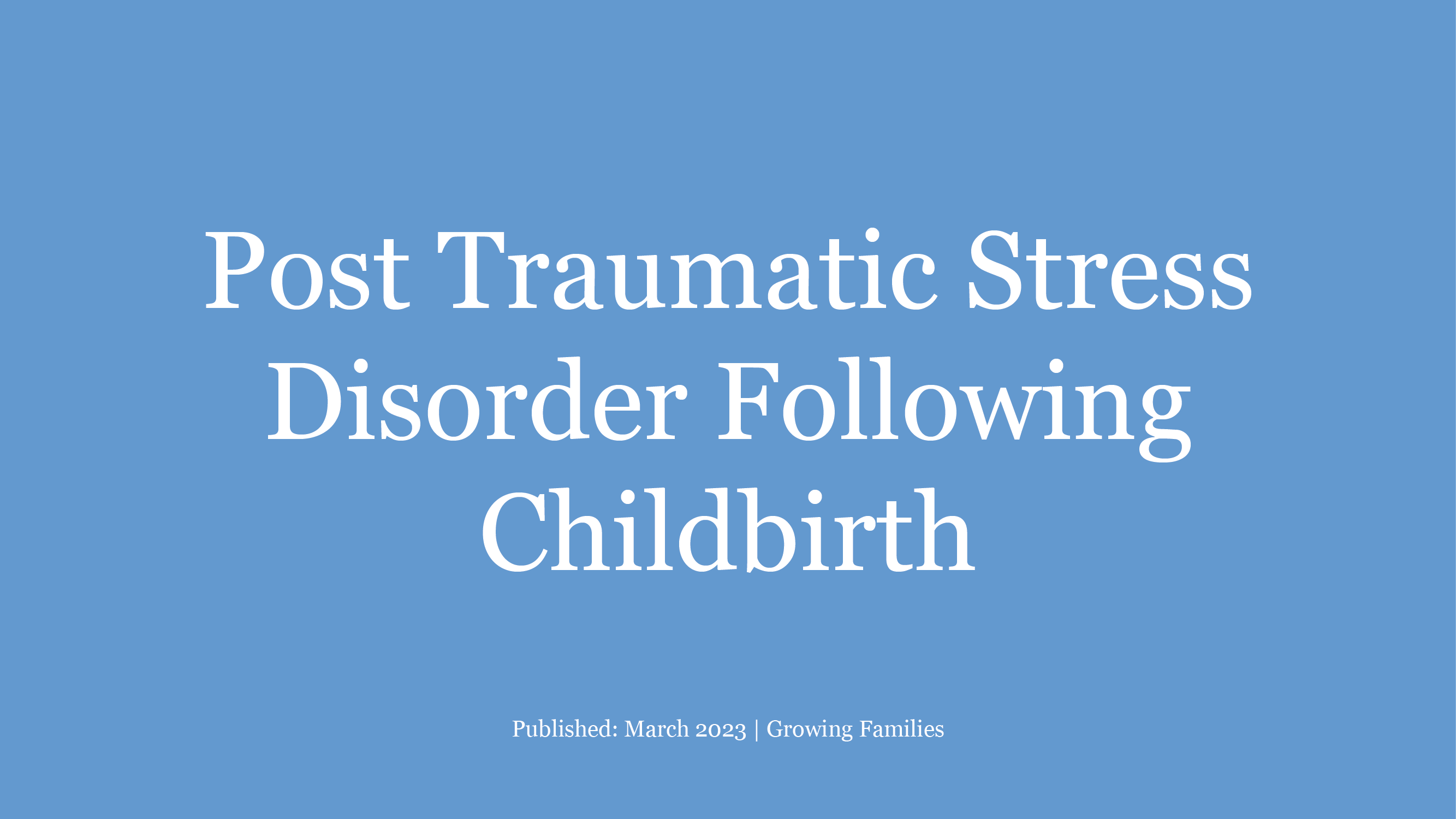 Post Traumatic Stress Disorder Following Childbirth