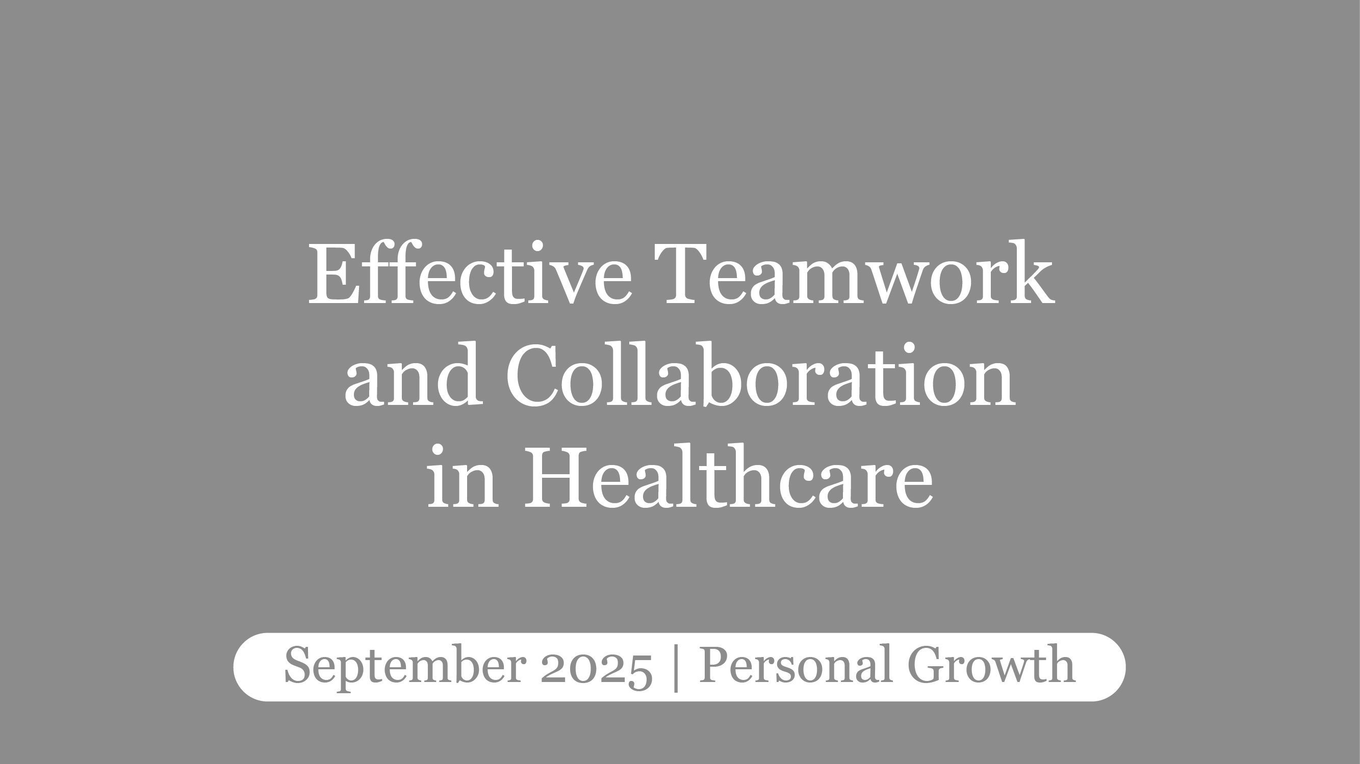 Effective Teamwork and Collaboration in Healthcare