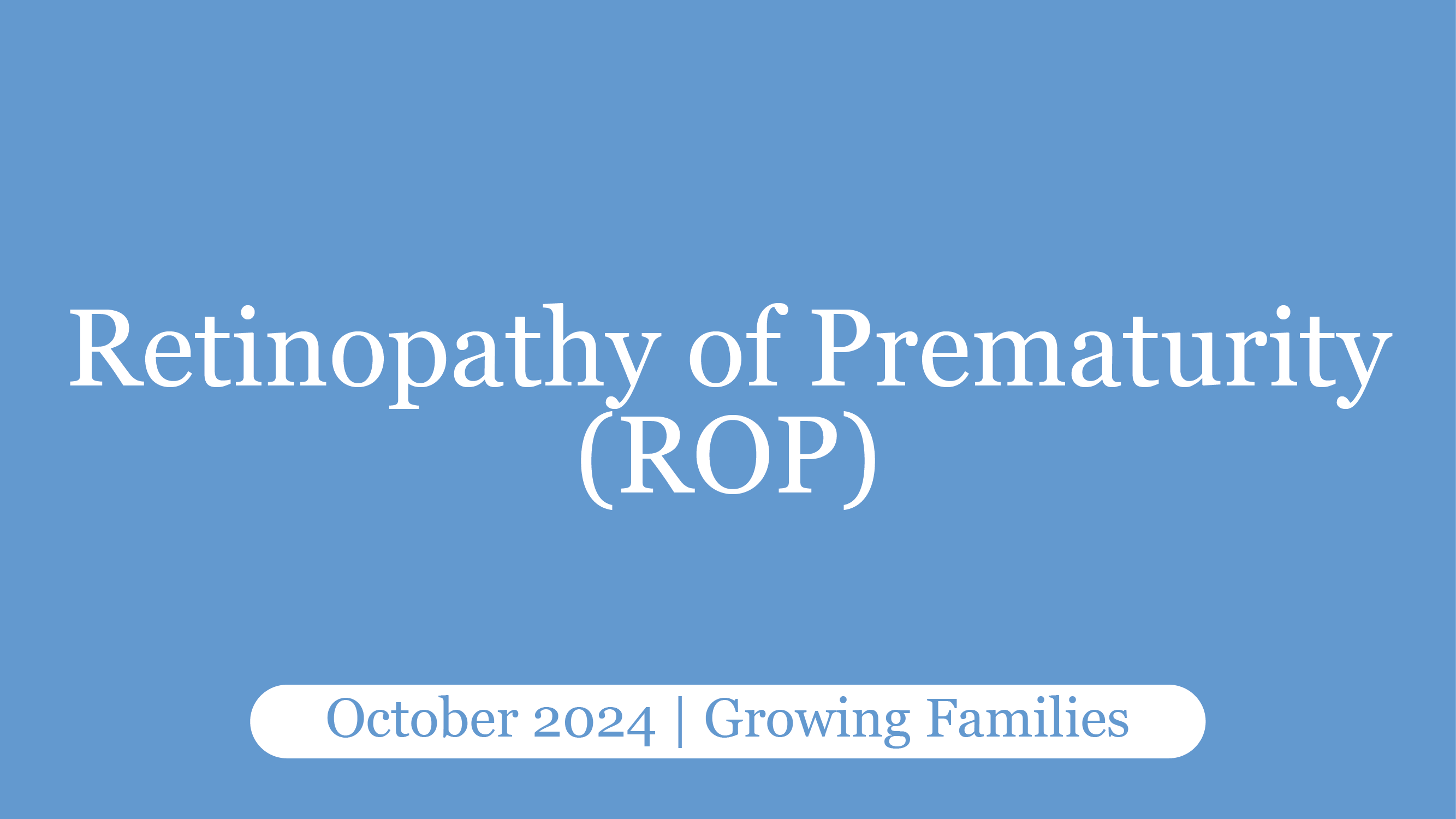 My Rop Retinopathy of Prematurity (ROP)