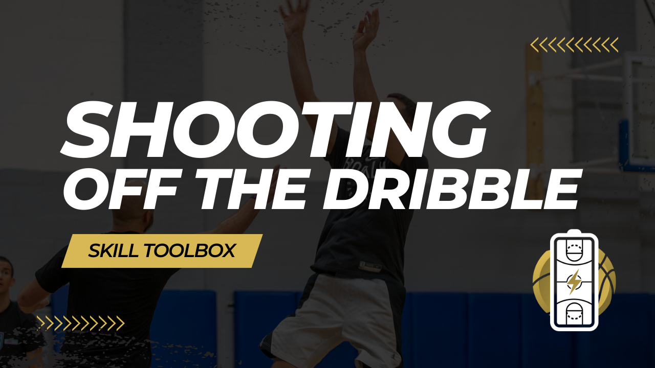 Skill Toolbox: Shooting off the Dribble