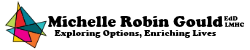 Michelle Robin Gould, LMHC. Exploring Options, Enriching Lives