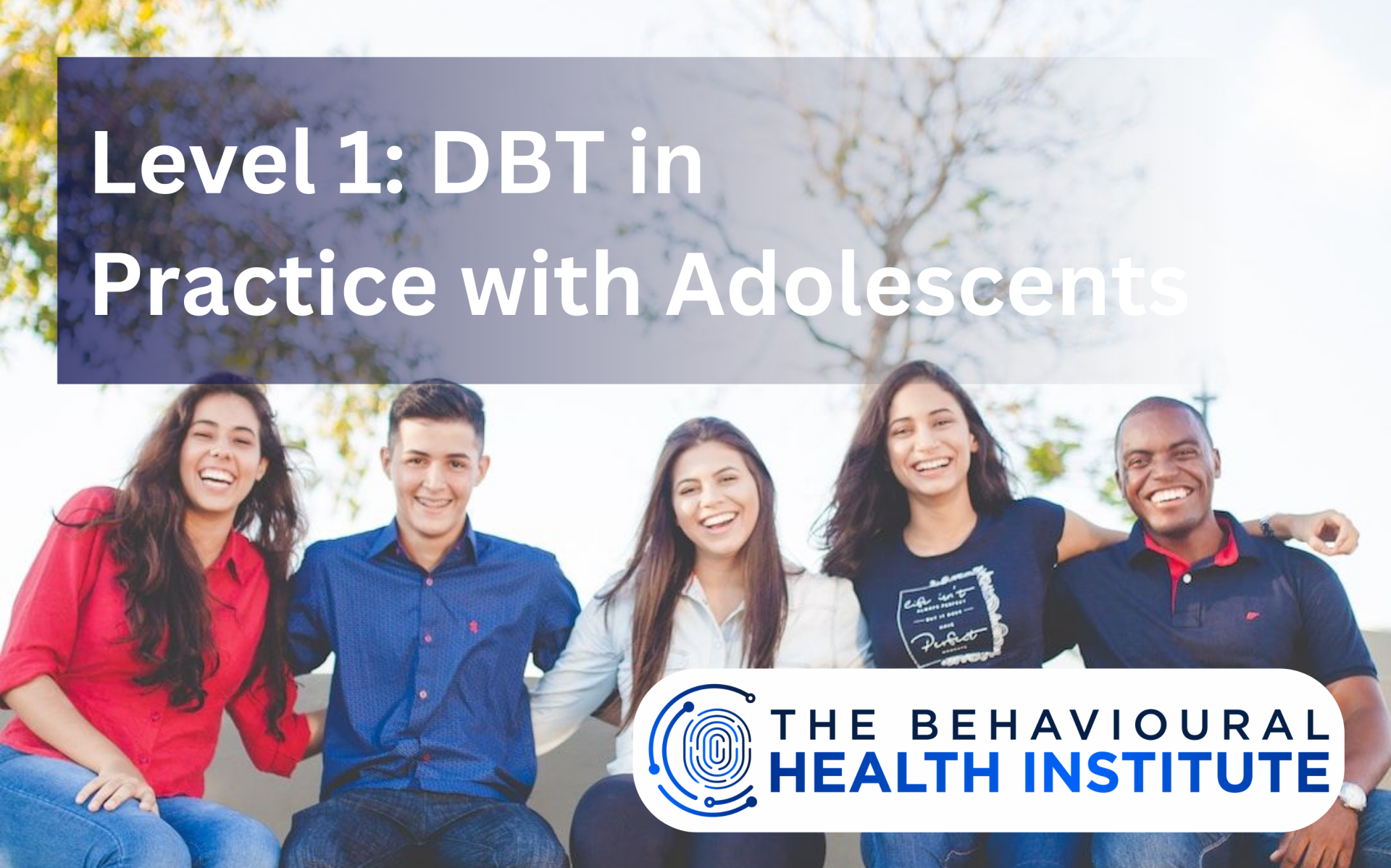 Level 1: DBT in Practice with Adolescents
