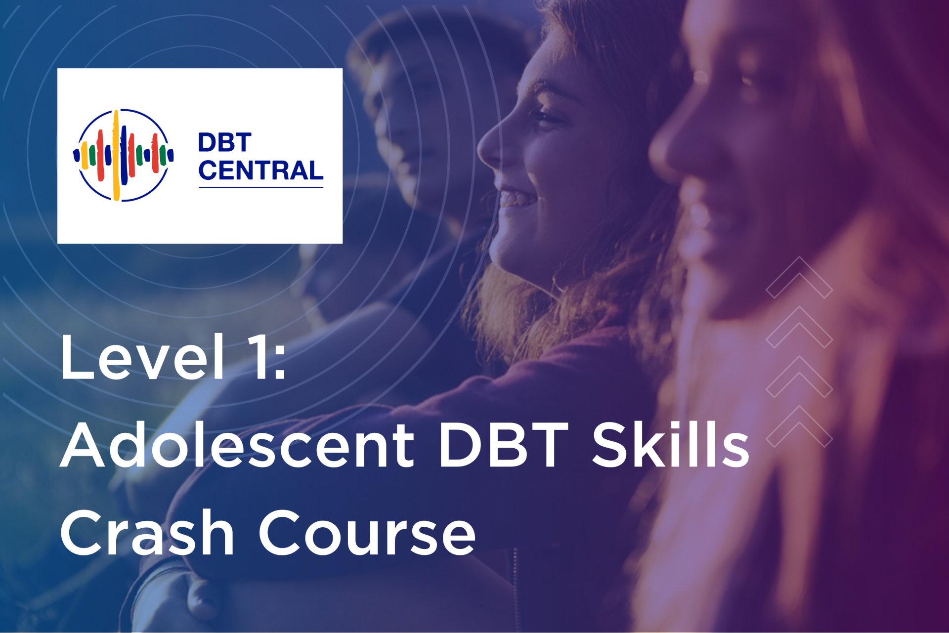 Level 1 Adolescent DBT Skills Crash Course Level 1 Adolescent DBT Skills Crash Course