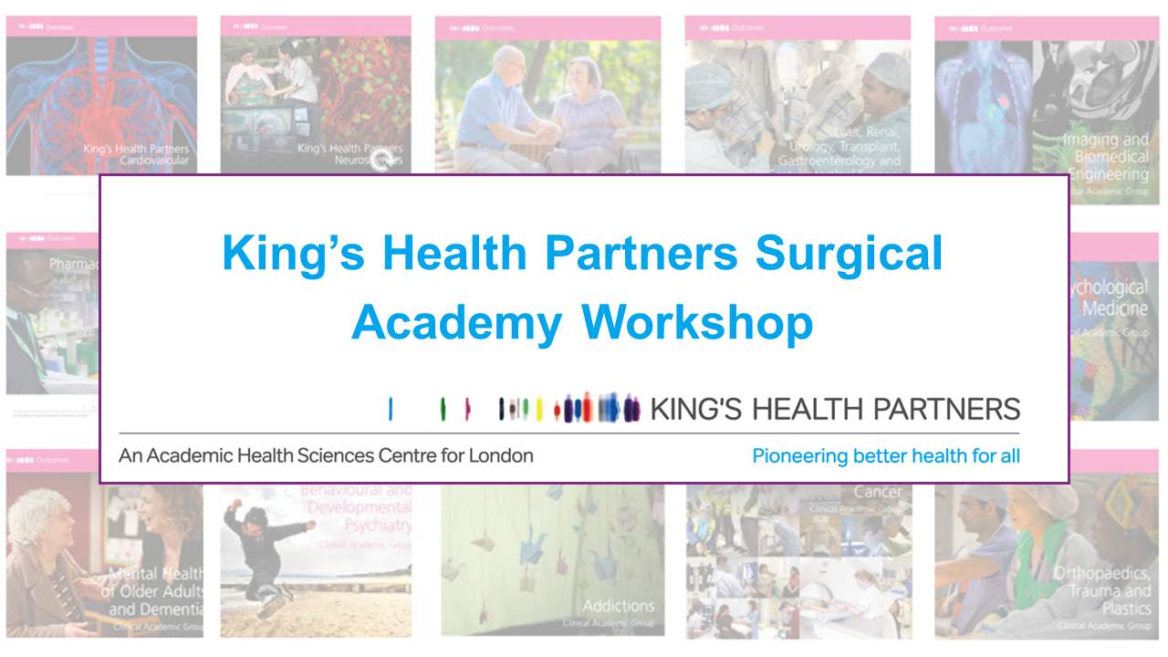 Kings Health Science King’s Health Partners Surgical Academy Workshops