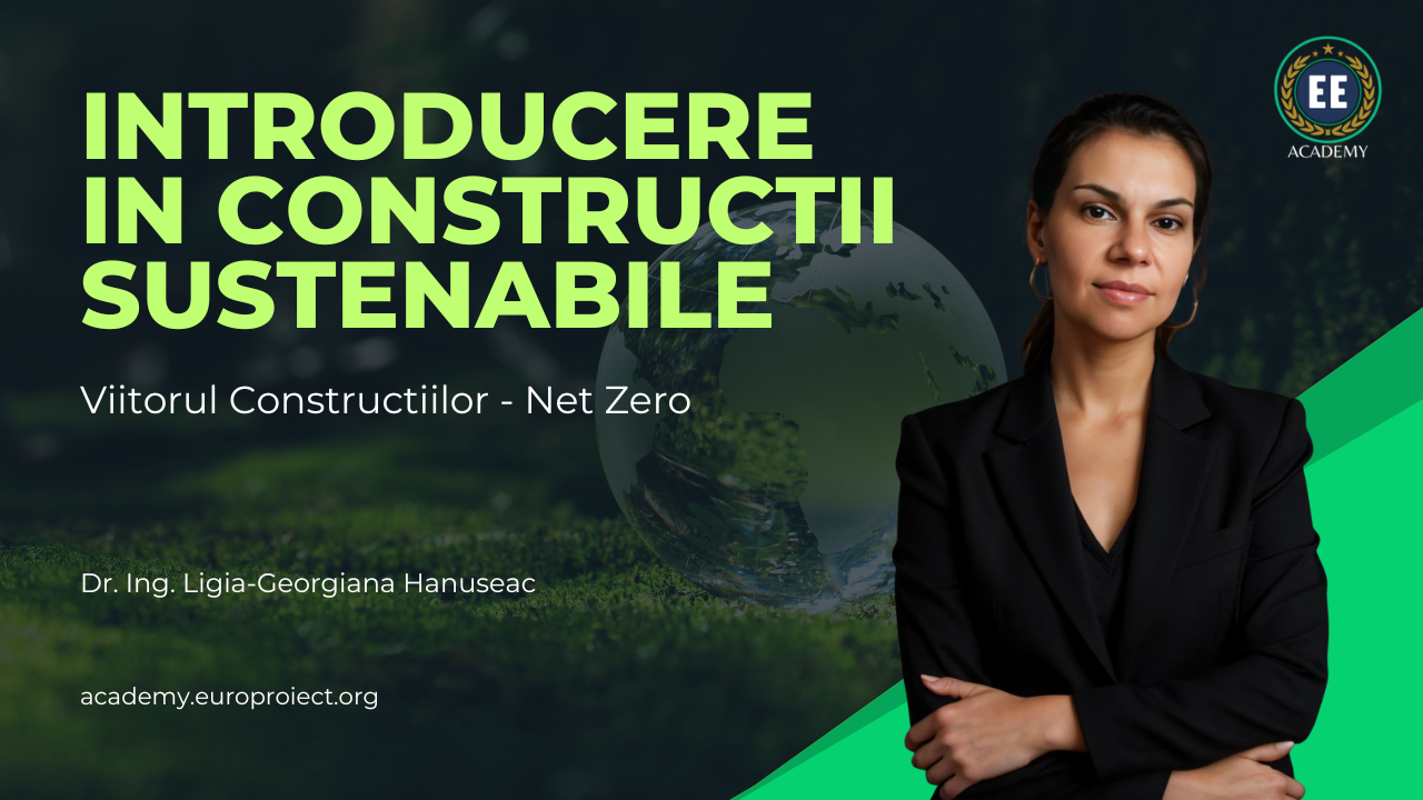 Curs Online - Introducere in Constructii Sustenabile - Dr. Ing. Ligia Hanuseac