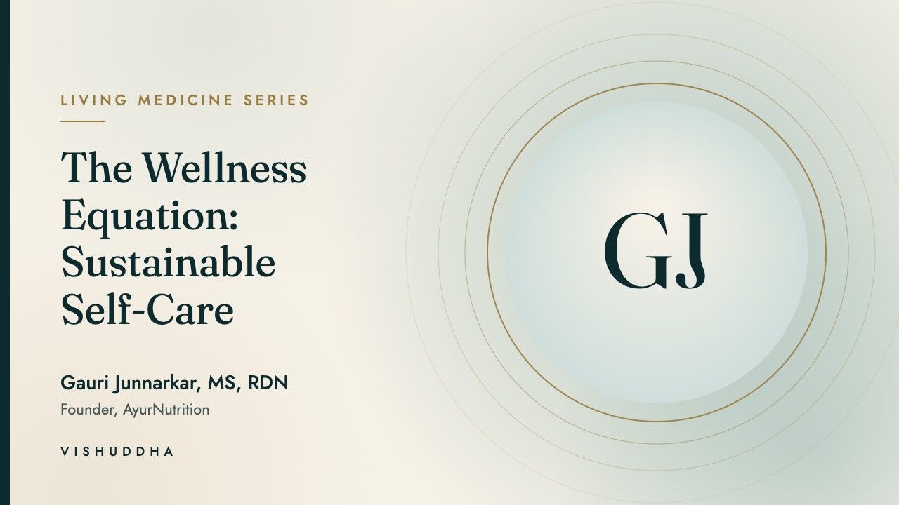 Gauri Junnarkar, The Wellness Equation: Ayurveda + Nutrition = Self-Care