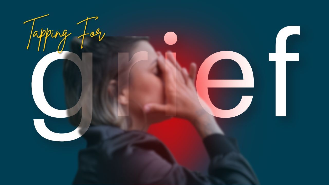 Tapping for Grief: How EFT Tapping Helps You Heal Without Letting Go of ...