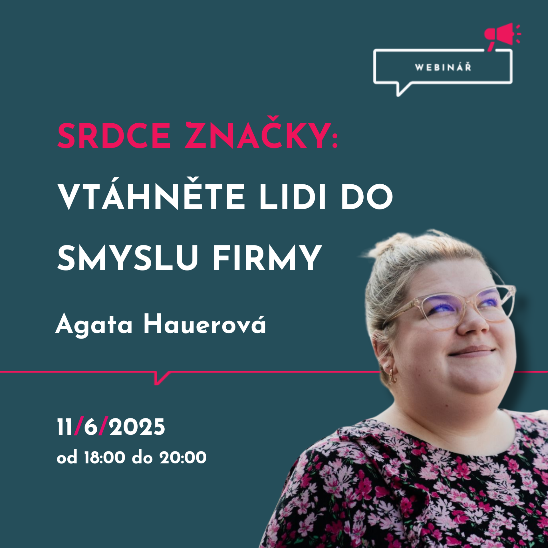 Srdce značky: vtáhněte lidi do smyslu firmy s Agatou Hauerovou