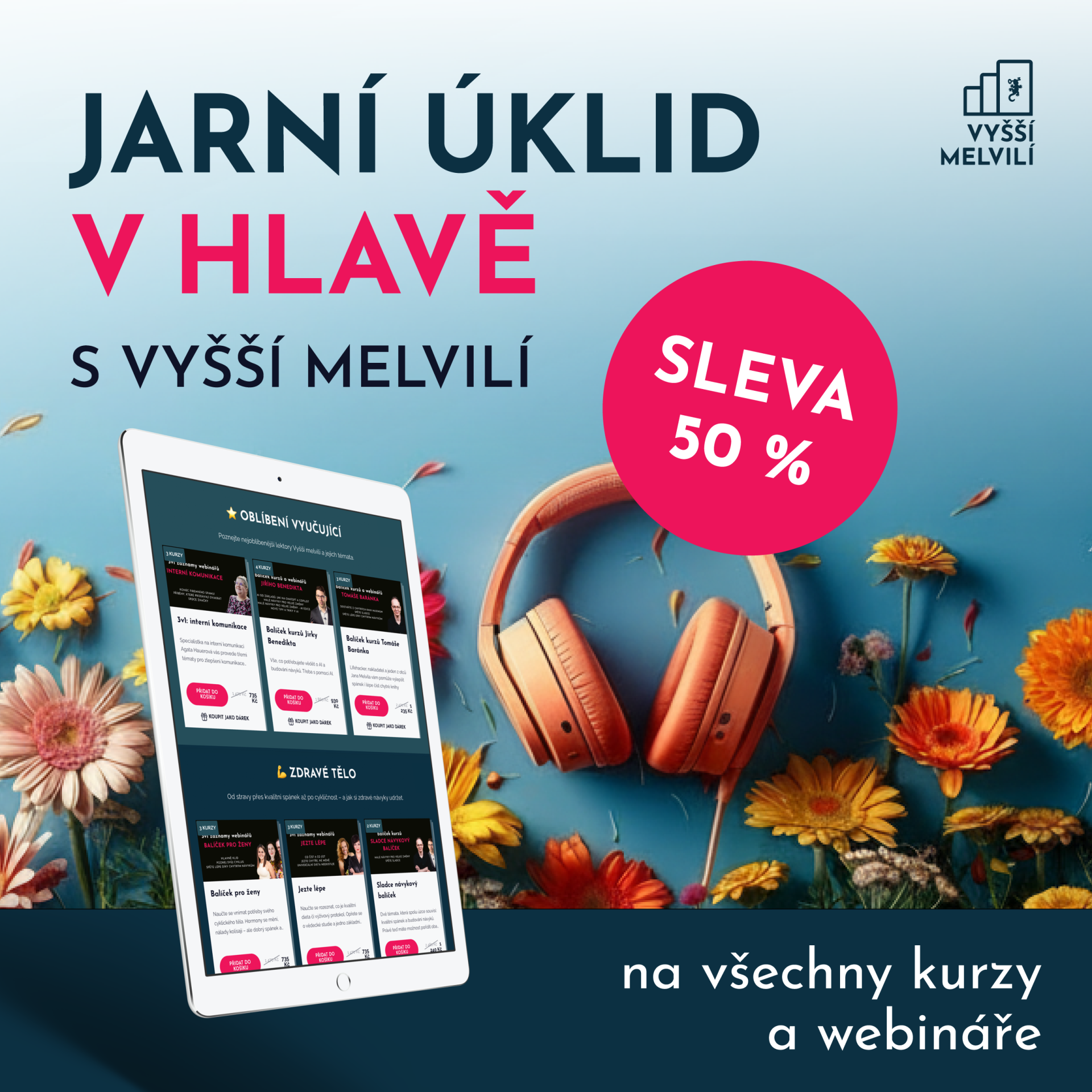 Jarní úklidu v hlavě s Vyšší melvilí