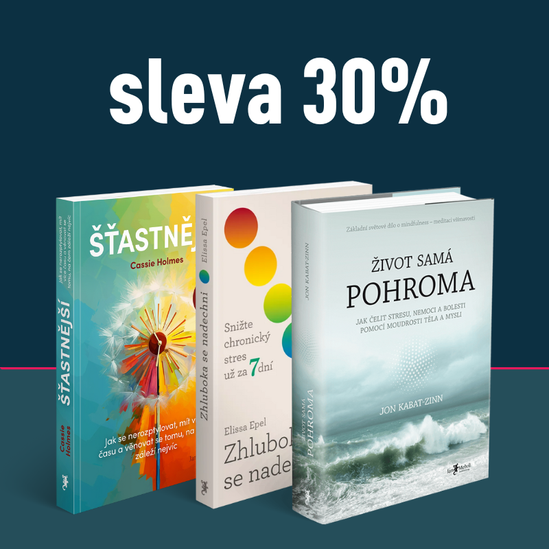 Sleva 30 % na knihy Šťastnější, Zhluboka se nadechni a Život samá pohroma
