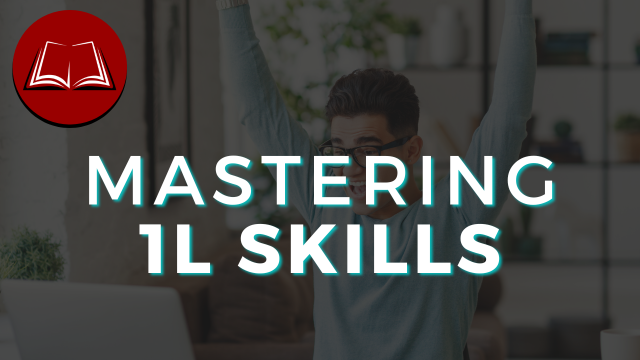 Mastering 1L Skills