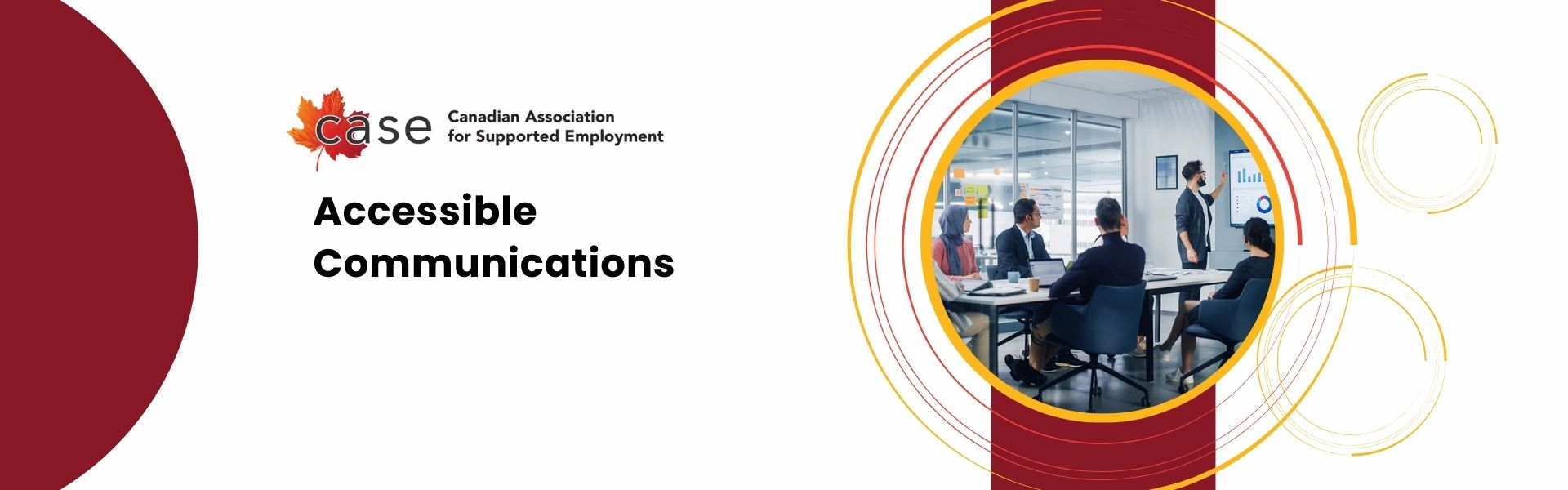 A graphic that reads: "Accessible Communications." It has the CASE logo and a picture of a person giving a presentation on a large screen as people take notes on their laptops and notebooks, representing the value of having different options for information-sharing.